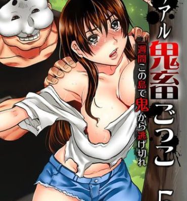 Compilation Real Kichiku Gokko – Isshuukan Kono Shima de Oni kara Nigekire 5 Perfect Tits