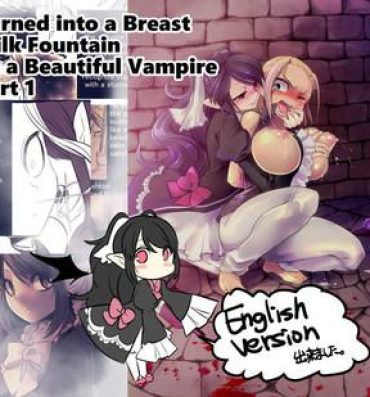 Viet Nam Bishoujo Vampire ni Bonyuu Drink Bar ni Sareru Hanashi | Turned into a Breast Milk Fountain by a Beautiful Vampire Step