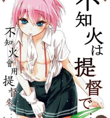 Gay Theresome Shiranui wa Teitoku de… | 不知火會用提督來…- Kantai collection hentai Porn Blow Jobs