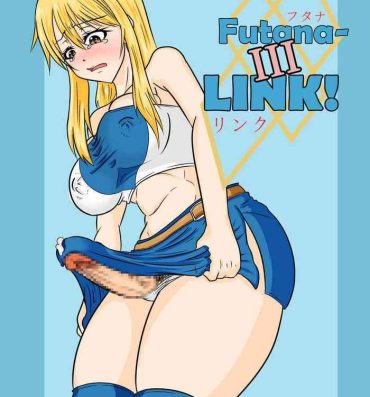 Hardcore Futana-LINK! III- Fairy tail hentai Tall
