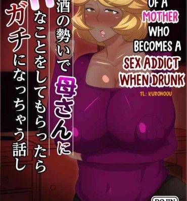 Clit The Story of a Mother who becomes a SEX ADDICT when Drunk- Original hentai Latin