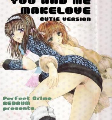 Sex Party You and Me Make Love Cutie Version Ffm