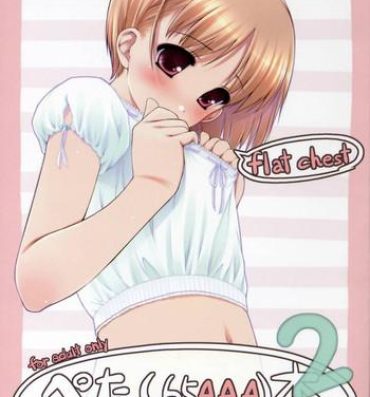 Hot Sluts (C67) [noantica (O-ji)] Flat Chest – Peta (65AAA) Hon 2 O-ji's Rough Illustrations Face Fuck