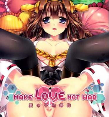 Retro Make Love Not War!- Kantai collection hentai Roughsex