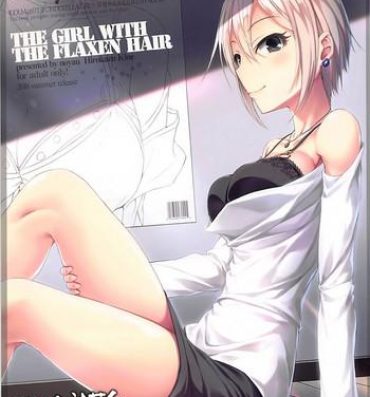 Amateur THE GIRL WITH THE FLAXEN HAIR- The idolmaster hentai Price