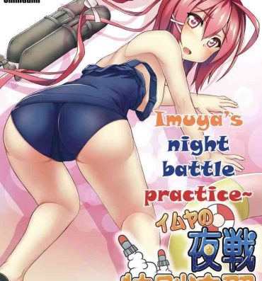 Camshow 168 no Tokubetsu Yasen Enshuu | Imuya’s night battle practice- Kantai collection hentai Rough Fucking