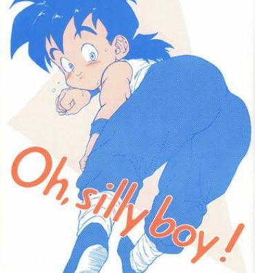 Petite Teen Oh, silly boy!- Dragon ball z hentai Wet Cunt