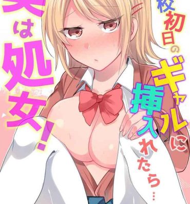 Hot Girl Pussy [Shogota] Tenkou Shonichi no Gal ni Iretara… Jitsu wa Shojo! ~Sonna ni Hageshiku Shicha Damee…~ 1-3 Cachonda