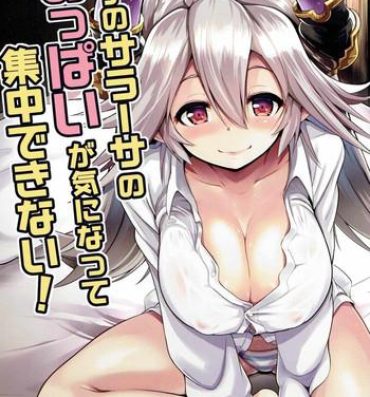 Crossdresser Uchi no Sarasa no Oppai ga Kininatte Shuuchuu Dekinai!- Granblue fantasy hentai Smooth