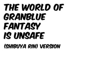 Husband The World of Granblue Fantasy is Unsafe- The idolmaster hentai Close